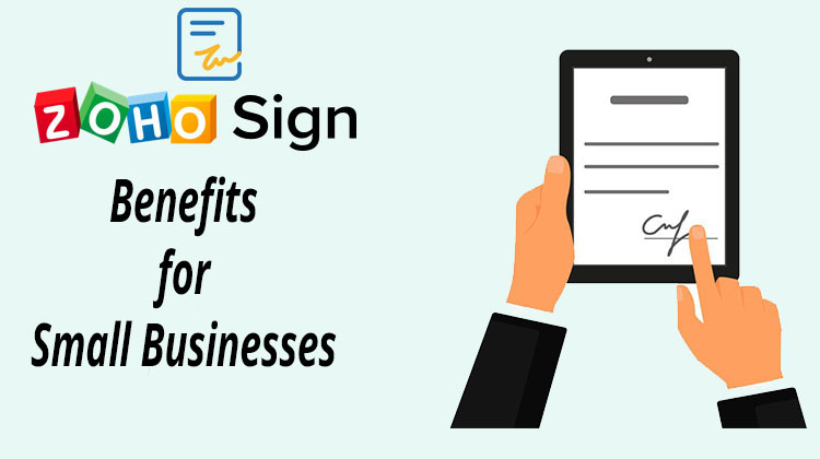 What Benefits Zoho Sign Provides to Small Businesses?