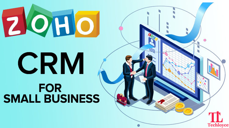 Zoho CRM for Small Business – Challenges, Solution & Implementation Strategy