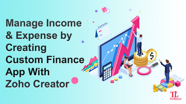 Zoho Creator : Customized Finance Application Development