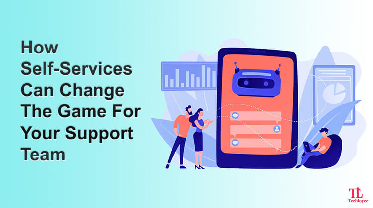 How Self-Services Can Change The Game For Your Support Team